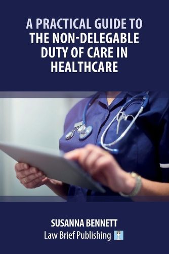 Cover image for A Practical Guide to the Non-Delegable Duty of Care in Healthcare