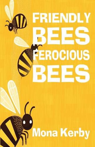 Cover image for Friendly Bees, Ferocious Bees