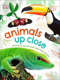 Cover image for Animals Up Close: Animals as you've Never Seen them Before
