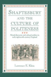 Cover image for Shaftesbury and the Culture of Politeness: Moral Discourse and Cultural Politics in Early Eighteenth-Century England