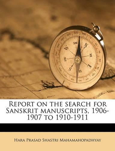 Cover image for Report on the Search for Sanskrit Manuscripts, 1906-1907 to 1910-1911