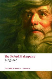 Cover image for The Oxford Shakespeare: The History of King Lear