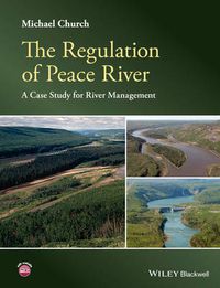 Cover image for The Regulation of Peace River: A Case Study for River Management