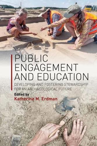 Cover image for Public Engagement and Education: Developing and Fostering Stewardship for an Archaeological Future