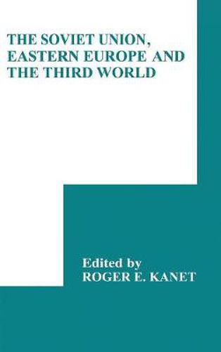 Cover image for The Soviet Union, Eastern Europe and the Third World