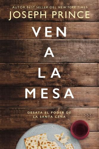 Cover image for Ven a la mesa: Desata el poder de la Santa Cena