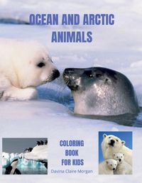 Cover image for Ocean and Arctic Animals Coloring Book for Kids