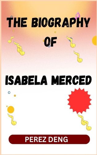 Cover image for The Biography of Isabela Merced