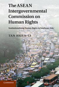 Cover image for The ASEAN Intergovernmental Commission on Human Rights: Institutionalising Human Rights in Southeast Asia