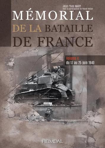 Cover image for Memorial De La Bataille De France Volume 4: Du 17 Au 25 Juin 1940