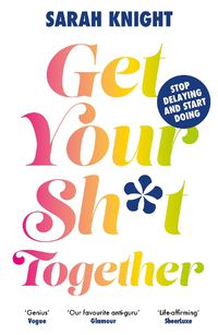 Cover image for Get Your Sh*t Together