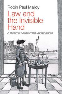 Cover image for Law and the Invisible Hand: A Theory of Adam Smith's Jurisprudence