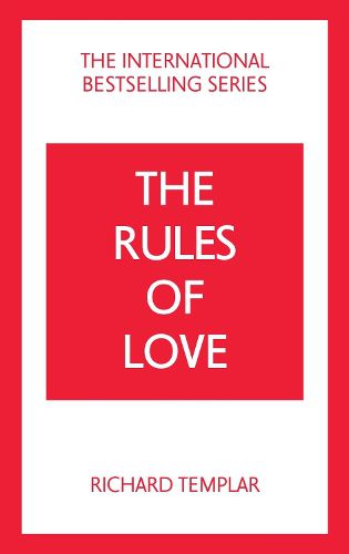 Cover image for Rules of Love, The: A Personal Code for Happier, More Fulfilling Relationships