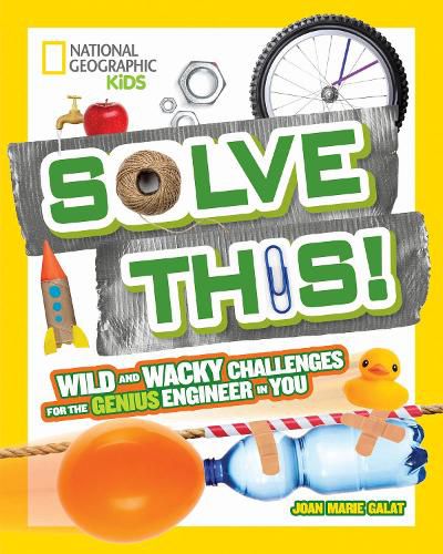 Cover image for Solve This!: Wild and Wacky Challenges for the Genius Engineer in You