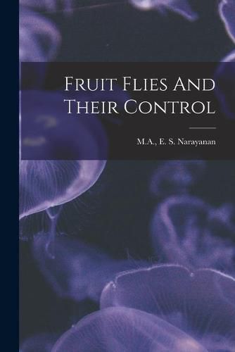 Cover image for Fruit Flies And Their Control