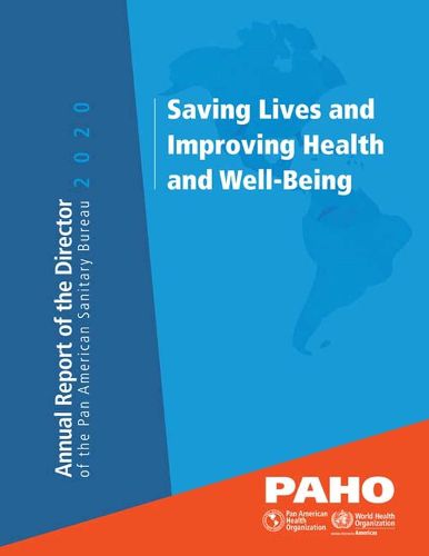 Cover image for Annual Report of the Director of the Pan American Sanitary Bureau 2020 - Saving Lives and Improving Health and Well-Being