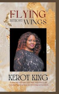 Cover image for Flying Without Wings - A collection of poems that will open your heart to the enchanted world of love and life's magical mysteries