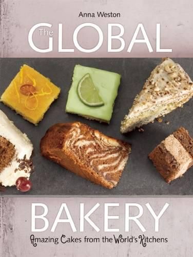 Cover image for The Global Bakery: Cakes from the World's Kitchens