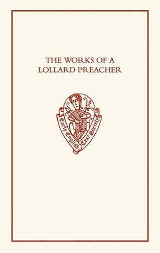 Cover image for The Works of a Lollard Preacher: The Sermon Omnis plantacio, the Tract Fundamentum aliud nemo potest ponere and the Tract De oblacione iugis sacrificii
