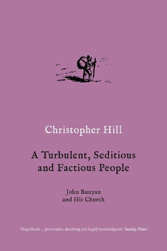 Cover image for A Turbulent, Seditious and Factious People: John Bunyan and His Church