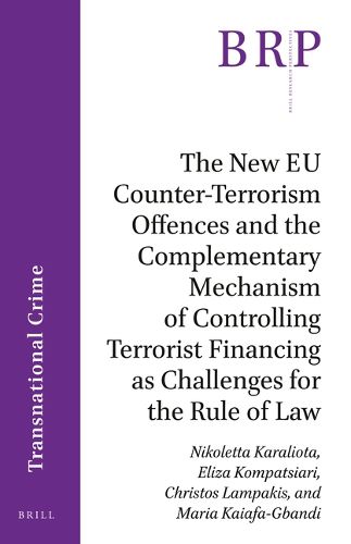 Cover image for The New EU Counter-Terrorism Offences and the Complementary Mechanism of Controlling Terrorist Financing as Challenges for the Rule of Law