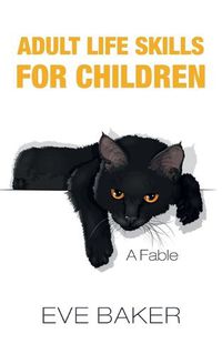 Cover image for Adult Life Skills for Children: A Fable