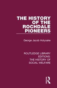 Cover image for The History of the Rochdale Pioneers