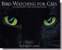 Cover image for Bird Watching for Cats: An Entertainment Guide for Indoor Felines