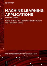 Cover image for Machine Learning Applications: Emerging Trends