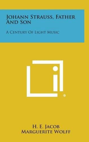 Cover image for Johann Strauss, Father and Son: A Century of Light Music