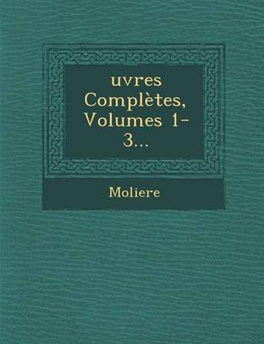 Ouevres Completes, Volumes 1-3