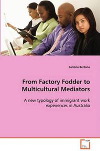 Cover image for From Factory Fodder to Multicultural Mediators