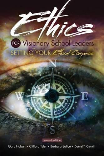 Ethics for Visionary School Leaders: Setting Your Ethical Compass