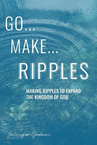 Cover image for Go...Make...Ripples