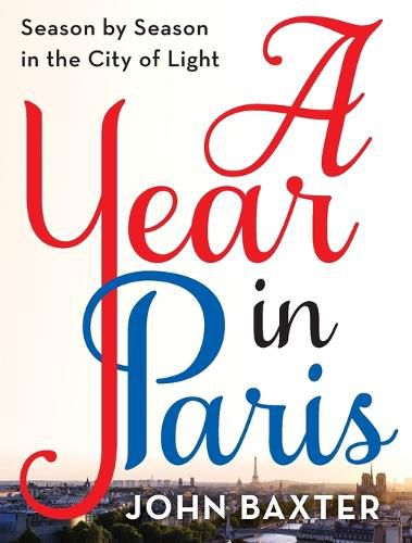 Cover image for A Year in Paris: Season by Season in the City of Light