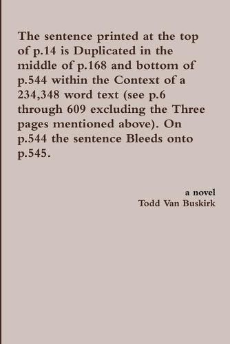 The Sentence Printed at the Top of p.14 is Duplicated in the Middle of p.168 and Bottom of p.544 Within the Context of a 234,348 Word Text (See p.6 Through 609 Excluding the Three Pages Mentioned Above). on p.544 the Sentence Bleeds onto P.545.