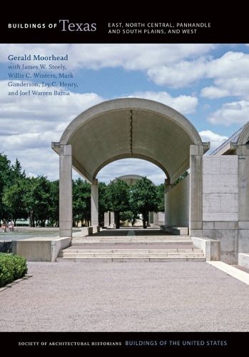 Cover image for Buildings of Texas: East, North Central, Panhandle and South Plains, and West