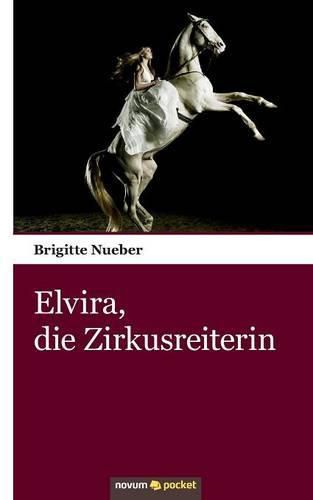 Cover image for Elvira, die Zirkusreiterin