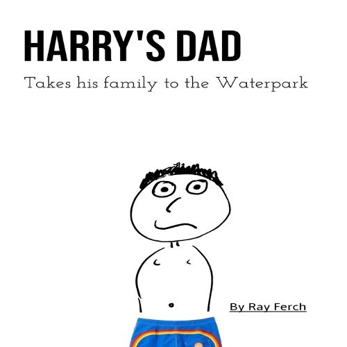 Cover image for Harry's Dad Takes His Family to the Waterpark Resort