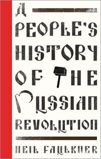 Cover image for A People's History of the Russian Revolution