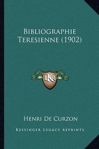 Cover image for Bibliographie Teresienne (1902)