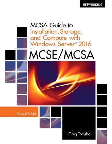 Cover image for Bundle: McSa Guide to Installation, Storage, and Compute with Microsoft Windows Server2016, Exam 70-740 + McSa Guide to Networking with Windows Server 2016, Exam 70-741 + McSa Guide to Identity with Windows Server 2016, Exam 70-742