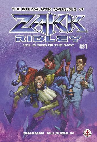 The Intergalactic Adventures Of Zakk Ridley: Sins Of The Past #1