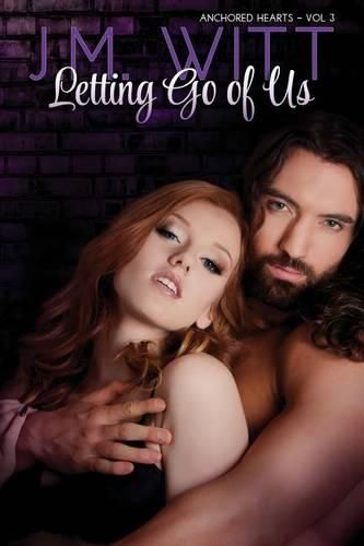 Cover image for Letting Go of Us: Anchored Hearts Vol. 3