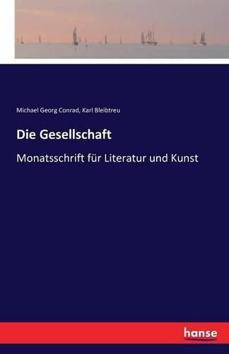 Die Gesellschaft: Monatsschrift fur Literatur und Kunst