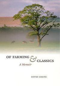 Cover image for Of Farming and Classics: A Memoir
