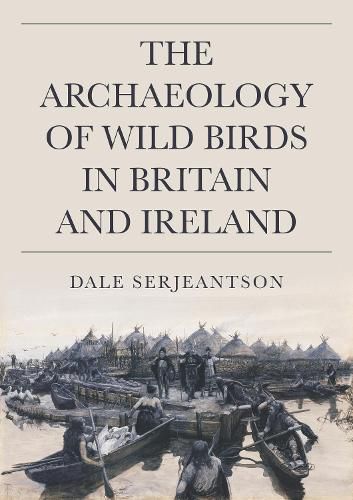 Cover image for The Archaeology of Wild Birds in Britain and Ireland