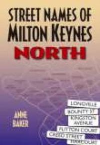 Cover image for Street Names of Milton Keynes: North