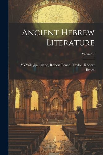 Ancient Hebrew Literature; Volume 3