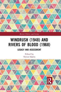 Cover image for Windrush (1948) and Rivers of Blood (1968): Legacy and Assessment